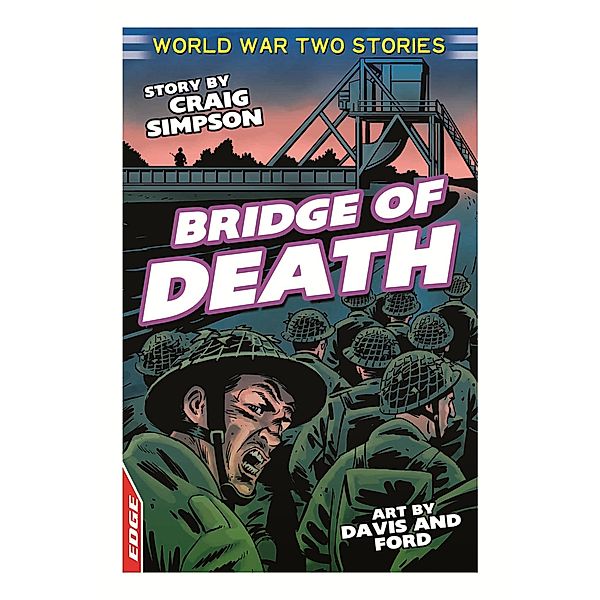 Bridge of Death / EDGE: World War Two Short Stories Bd.1, Craig Simpson