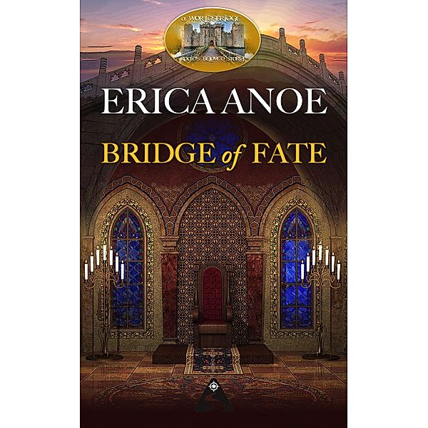 Bridge of Fate: A Worldsbridge Road's Beloved Story / Road's Beloved, Erica Anoe