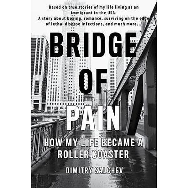 BRIDGE OF PAIN / Dimitry Salchev, Dimitry Salchev