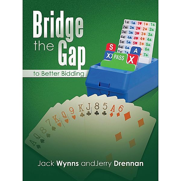 Bridge the Gap to Better Bidding, Jack Wynns, Jerry Drennan