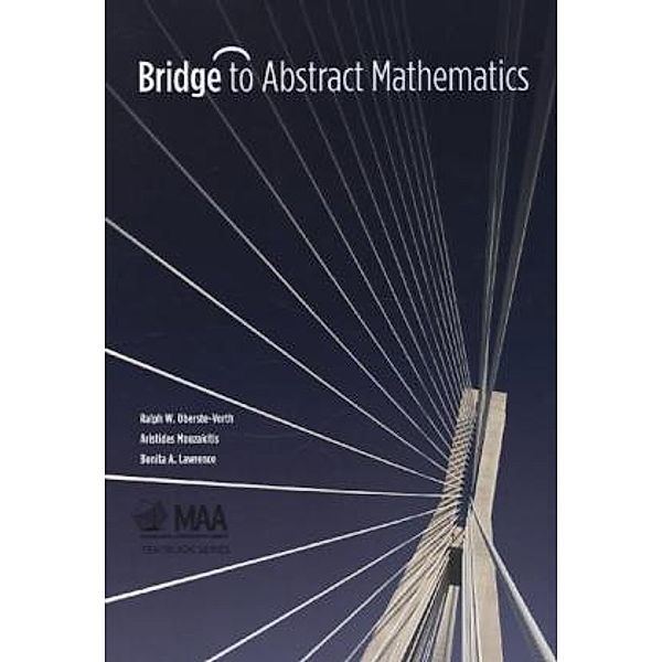 Bridge to Abstract Mathematics, Ralph W. Oberste-Vorth, Aristides Mouzakitis, Bonita A. Lawrence