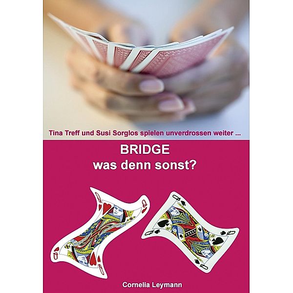 Bridge was denn sonst?, Cornelia Leymann