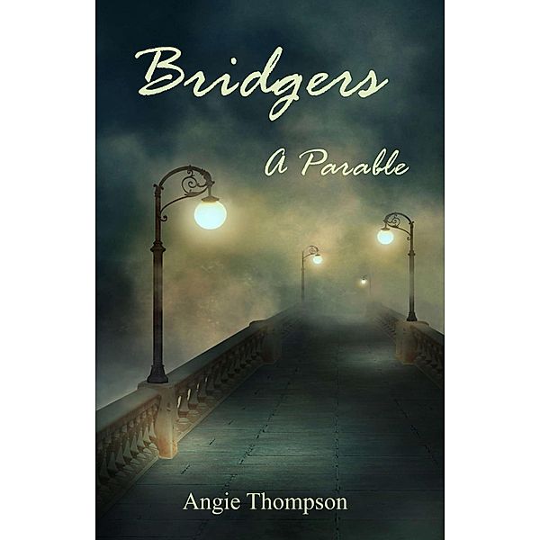 Bridgers: A Parable, Angie Thompson
