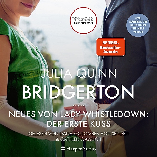Bridgerton - 9 - Bridgerton - Neues von Lady Whistledown: Der erste Kuss (ungekürzt), Julia Quinn