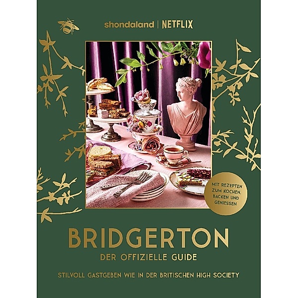 Bridgerton. Der offizielle Guide: Stilvoll Gastgeben wie in der britischen High Society, Emily Timberlake