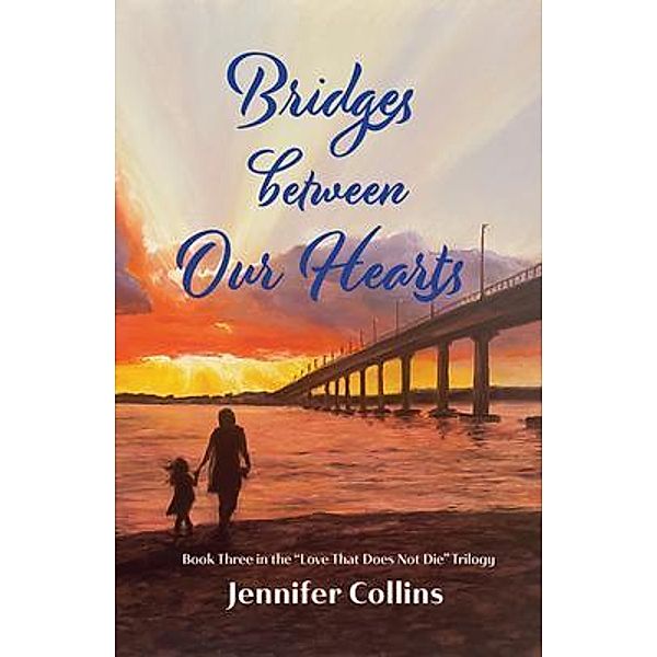 Bridges between Our Hearts, Jennifer Collins