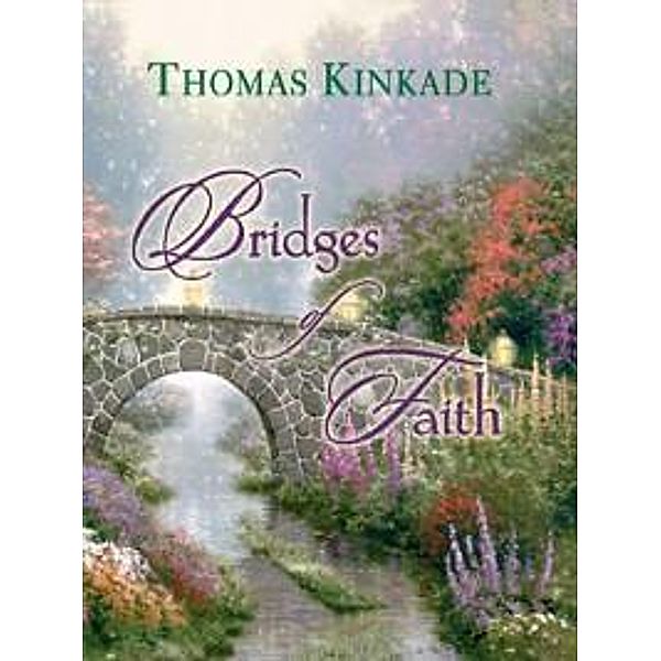 Bridges of Faith / Andrews McMeel Publishing, Thomas Kinkade