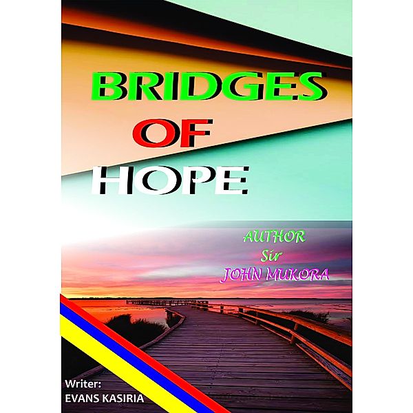 Bridges Of Hope, John Mukora