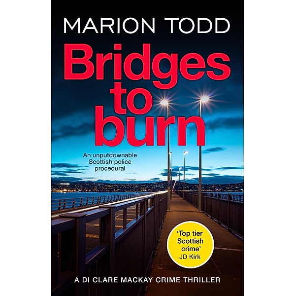 Bridges to Burn / Detective Clare Mackay Bd.8, Marion Todd
