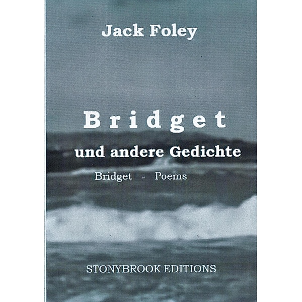 Bridget und andere Gedichte / Stonybrook Editions Bd.3, Jack Foley