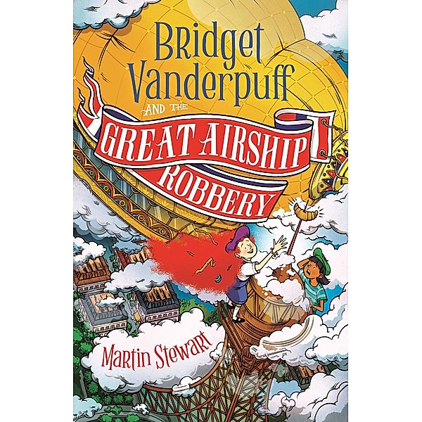 Bridget Vanderpuff and the Great Airship Robbery, Martin Stewart