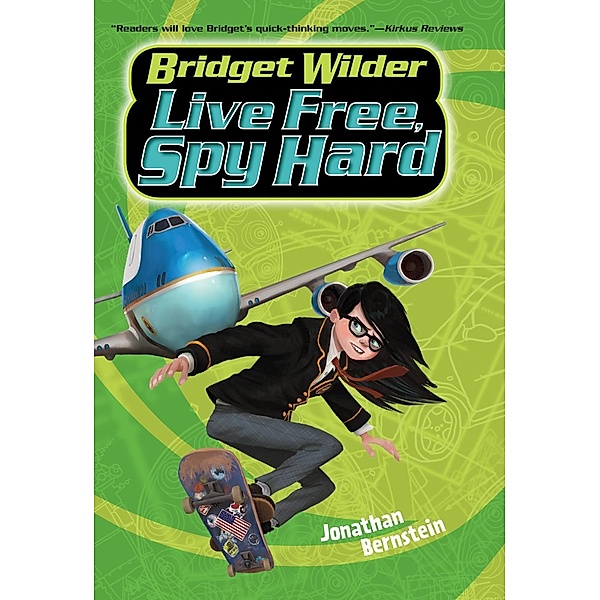 Bridget Wilder #3: Live Free, Spy Hard / Bridget Wilder Series Bd.3, Jonathan Bernstein