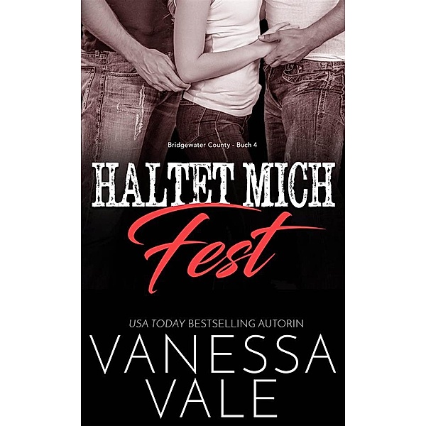 Bridgewater County: Haltet Mich Fest, Vanessa Vale
