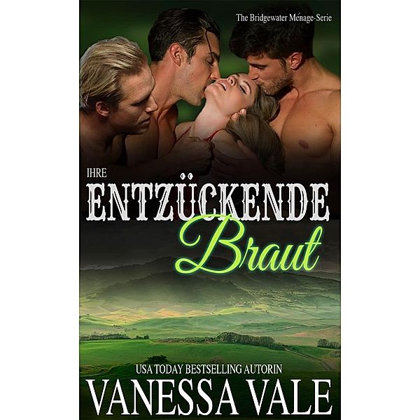 Bridgewater Ménage-Serie: Ihre entzückende Braut, Vanessa Vale