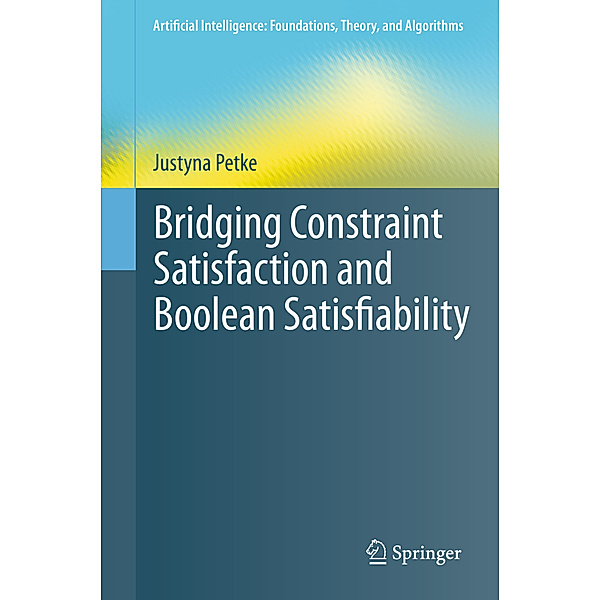 Bridging Constraint Satisfaction and Boolean Satisfiability, Justyna Petke
