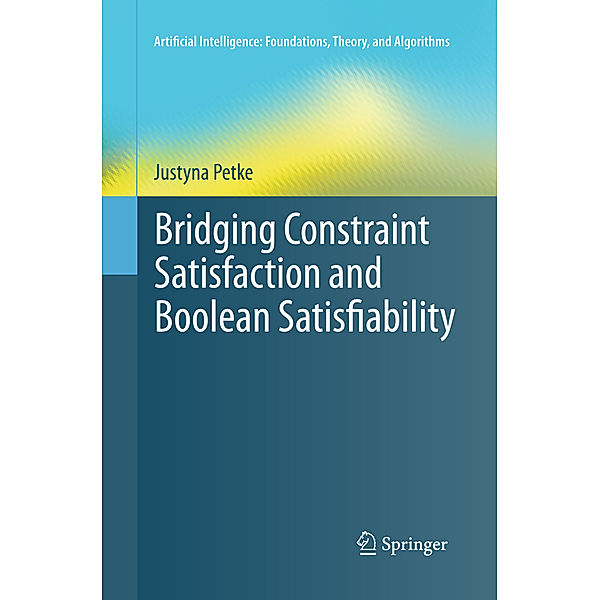 Bridging Constraint Satisfaction and Boolean Satisfiability, Justyna Petke