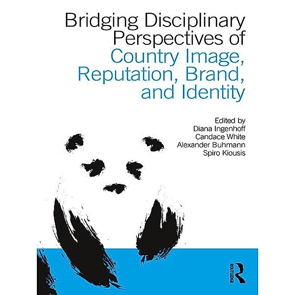 Bridging Disciplinary Perspectives of Country Image Reputation, Brand, and Identity