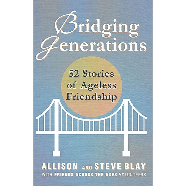 Bridging Generations, Allison Blay Steve Blay