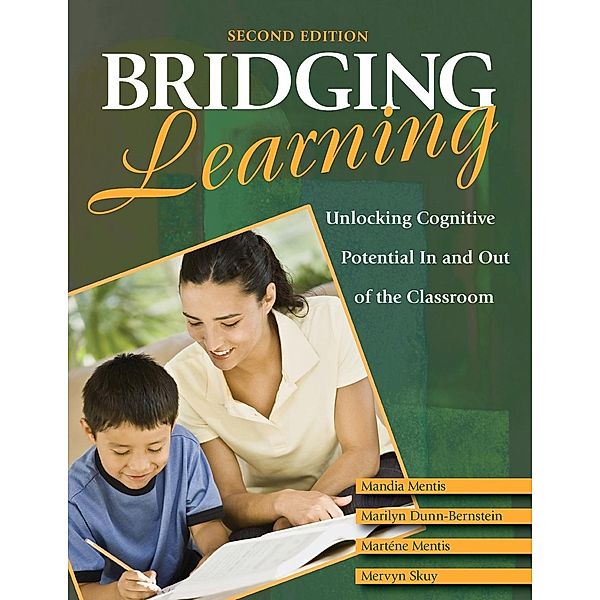 Bridging Learning: Unlocking Cognitive Potential in and Out of the Classroom, Mervyn Skuy, Mandia Mentis, Marilyn Dunn-Bernstein