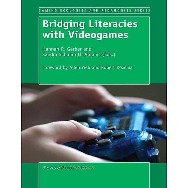Bridging Literacies with Videogames / Gaming Ecologies and Pedagogies Series