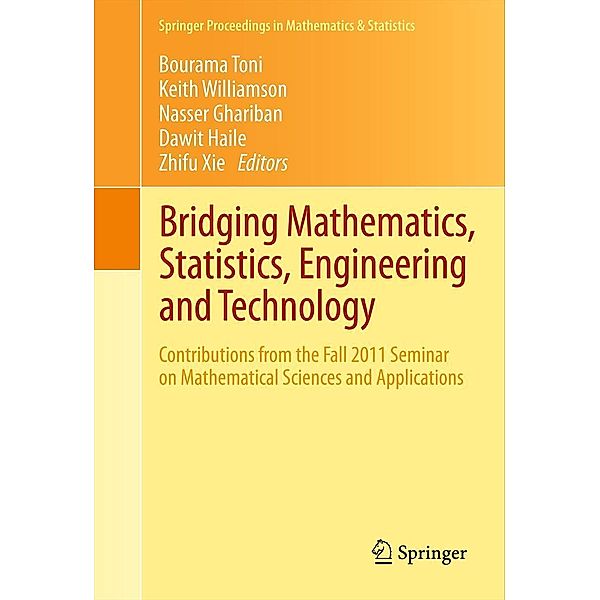 Bridging Mathematics, Statistics, Engineering and Technology / Springer Proceedings in Mathematics & Statistics Bd.24, Keith Williamson, Dawit Haile, Zhifu Xie, Bourama Toni, Nasser Ghariban