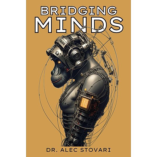 Bridging Minds : Neuralink and Beyond, Alec Stovari