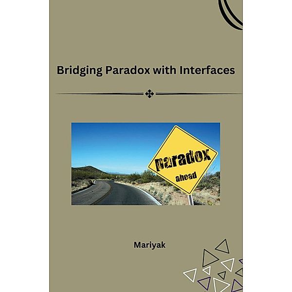 Bridging Paradox with Interfaces, Mariyak