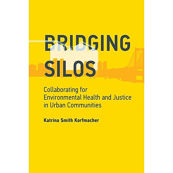 Bridging Silos / Urban and Industrial Environments, Katrina Smith Korfmacher