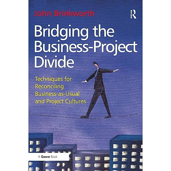Bridging the Business-Project Divide, John Brinkworth