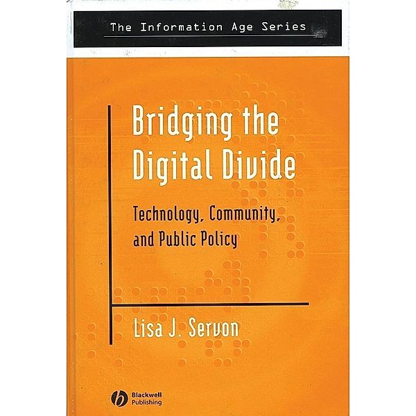 Bridging the Digital Divide / Information Age Series, Lisa J. Servon