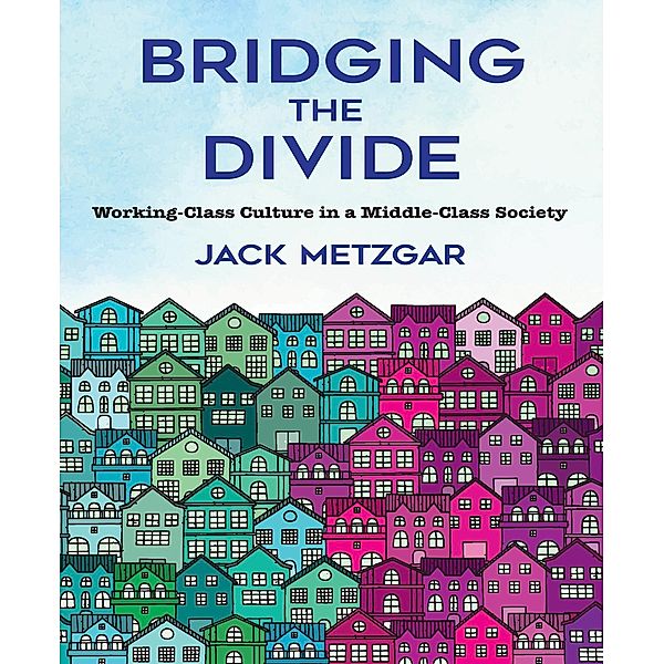 Bridging the Divide, Jack Metzgar