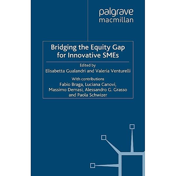 Bridging the Equity Gap for Innovative SMEs / Palgrave Macmillan Studies in Banking and Financial Institutions
