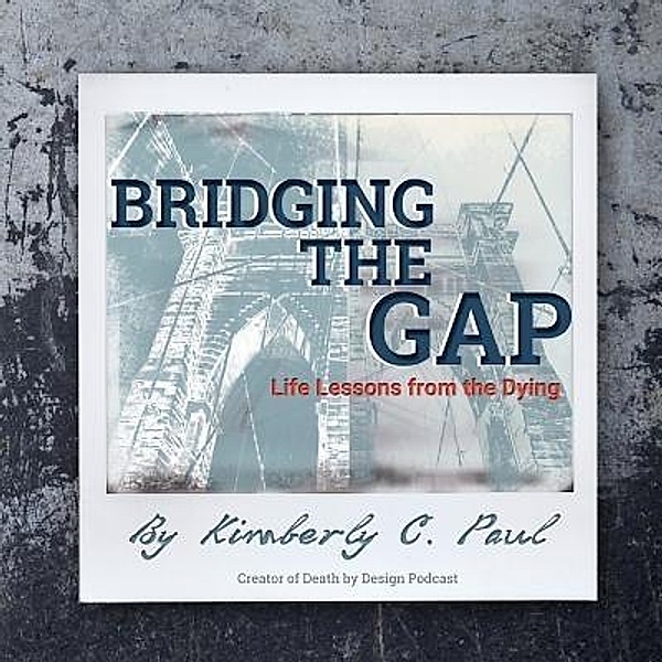 Bridging The Gap, Kimberly C. Paul