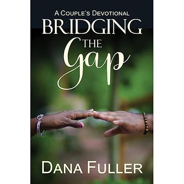 Bridging The Gap, Dana Fuller