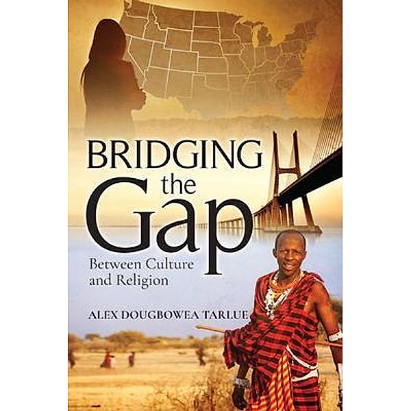 Bridging the Gap / Author Reputation Press, LLC, Alex Tarlue