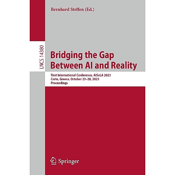 Bridging the Gap Between AI and Reality / Lecture Notes in Computer Science Bd.14380