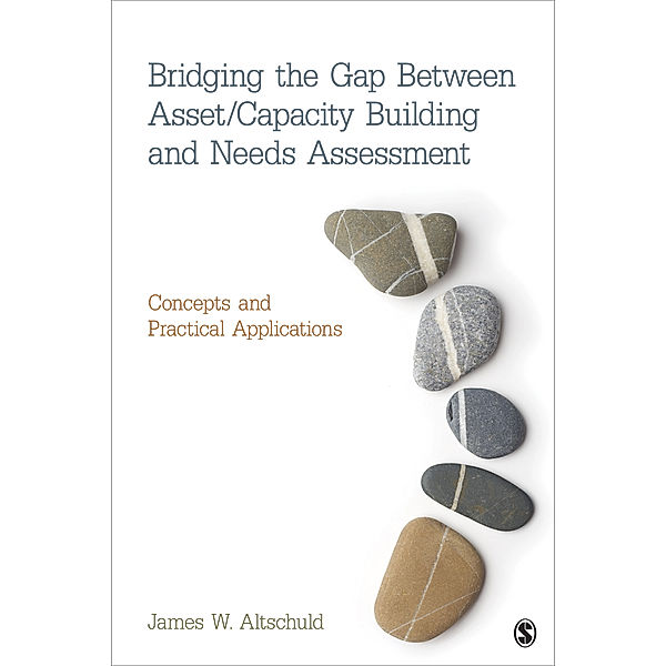 Bridging the Gap Between Asset/Capacity Building and Needs Assessment, James W Altschuld