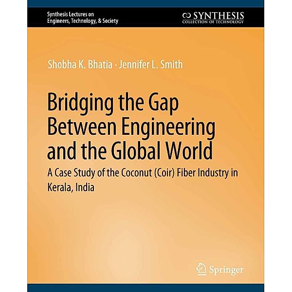 Bridging the Gap Between Engineering and the Global World / Synthesis Lectures on Engineers, Technology, & Society, Shobha K. Bhatia, Jennifer L. Smith