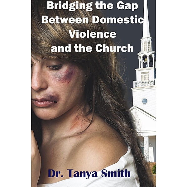 Bridging the Gap Between the Church and Domestic Violence, Tanya Smith