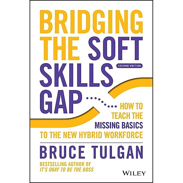 Bridging the Soft Skills Gap, Bruce Tulgan