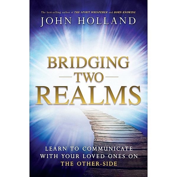 Bridging Two Realms, John Holland
