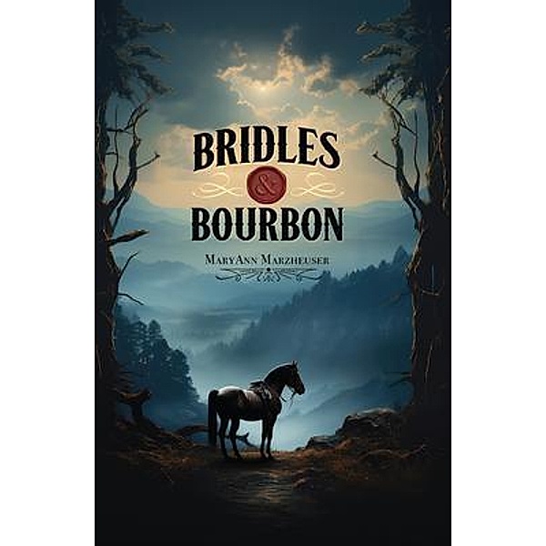 Bridles and Bourbon, Mary Ann Marzheuser