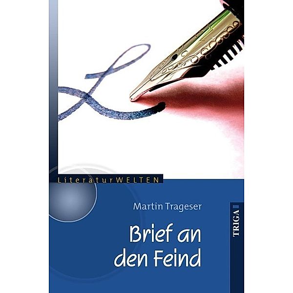 Brief an den Feind / LiteraturWELTEN, Martin Trageser