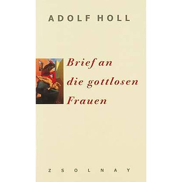 Brief an die gottlosen Frauen, Adolf Holl