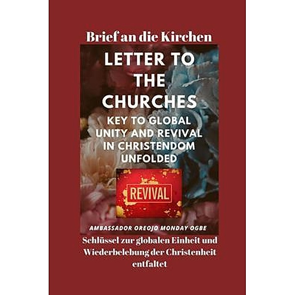 Brief an die Kirchen  Schlüssel zur globalen Einheit und Wiederbelebung der Christenheit entfaltet, Ambassador Monday O. Ogbe