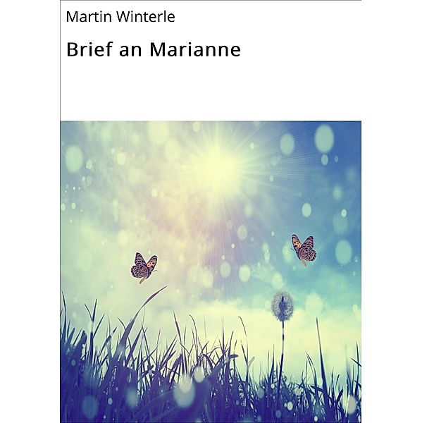 Brief an Marianne, Martin Winterle