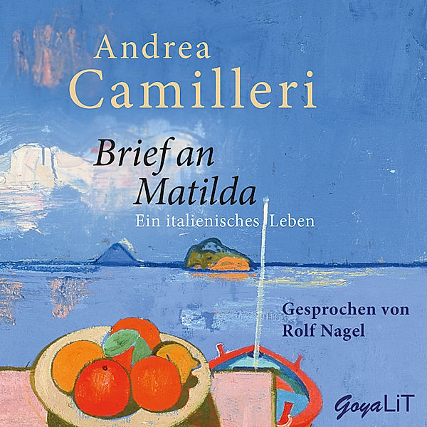 Brief an Matilda. Ein italienisches Leben, Andrea Camilleri