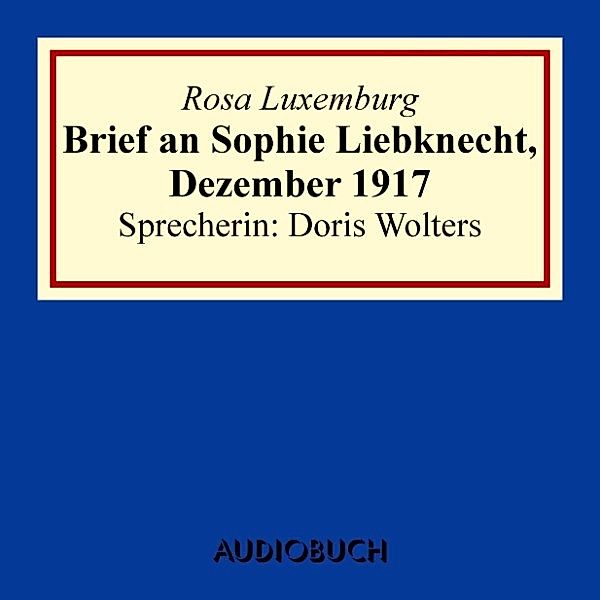 Brief an Sophie Liebknecht, Dezember 1917, Rosa Luxemburg