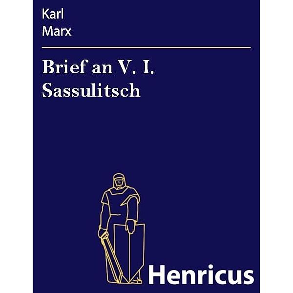 Brief an V. I. Sassulitsch, Karl Marx