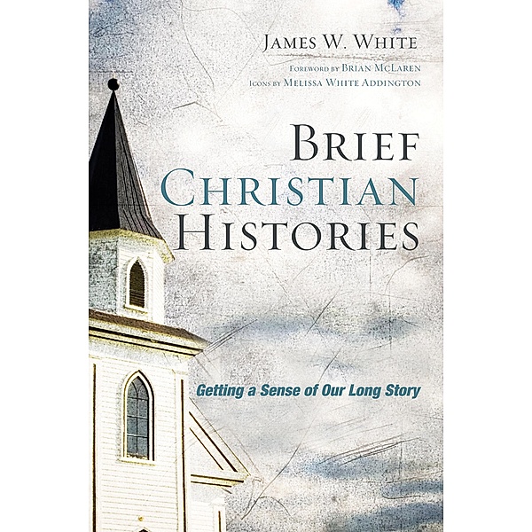 Brief Christian Histories, James W. White